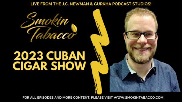 Smokin Tabacco Youtube 2023 Cuban Cigar Show