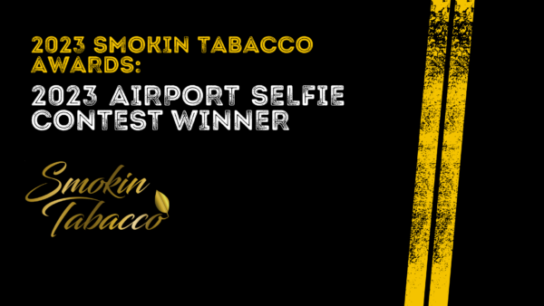 2023 Smokin Tabacco Awards: 2023 Airport Selfie Contest Winner